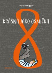 Krásná jako osmička - Nikola Huppertz - Romány Krásná jako osmička