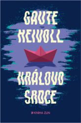 Královo srdce - Gaute Heivoll - Historické romány Královo srdce