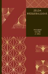 Poslední valčík je můj - Zelda Sayre Fitzgerald - Historické romány Poslední valčík je můj