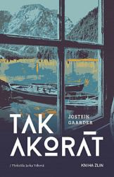 Tak akorát - Jostein Gaarder - Romány Tak akorát