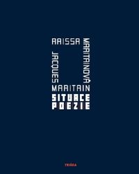 Situace poezie - Jacques Maritain,Raissa Maritain - Poezie a básně Situace poezie