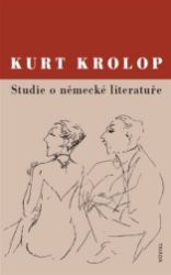 Studie o německé literatuře - Kurt Krolop - Společenské vědy Studie o německé literatuře