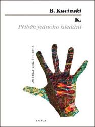 K. Příběh jednoho hledání K. Příběh jednoho hledání