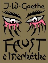 Faust a Markétka - Johann Wolfgang Goethe - Světová beletrie Faust a Markétka