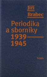 Periodika a sborníky 1939–1945 Periodika a sborníky 1939–1945
