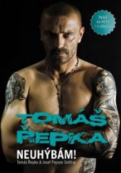 Tomáš Řepka - Neuhýbám! (Rebel na hřišti i v zákulisí) - Tomáš Řepka,Josef „Pepson“ Snětivý - Biografie a autobiografie Tomáš Řepka - Neuhýbám! (Rebel na hřišti i v zákulisí)