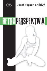 Retroperspektiva - Josef „Pepson“ Snětivý - Poezie a básně Retroperspektiva