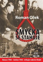 Smyčka se stahuje - Vánoce 1944 - květen 1945: strhující válečné finále Smyčka se stahuje - Vánoce 1944 - květen 1945: strhující válečné finále