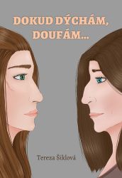 Dokud dýchám, doufám… - Tereza Šiklová - Český humor a satira Dokud dýchám, doufám…