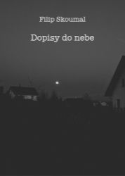 Dopisy do nebe - Filip Skoumal - Česká a slovenská beletrie Dopisy do nebe