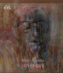 Josefové - Miloň Čepelka - Česká a slovenská beletrie Josefové