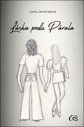 Láska podle Párala - Jarka Jendrisková - Česká a slovenská beletrie Láska podle Párala