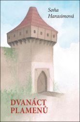 Dvanáct plamenů - Soňa Harasimová - Historické romány Dvanáct plamenů