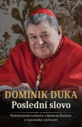 Dominik Duka - Poslední slovo Dominik Duka - Poslední slovo