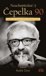 Neuchopitelná/-ý Čepelka 90 - Kniha k životnímu jubileu Miloně Čepelky