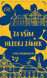 Za vším hledej zámek - Petra Sternbergová - Knihy Za vším hledej zámek