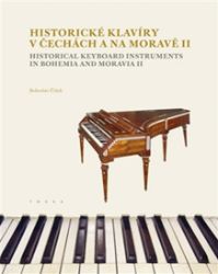 Historické klavíry v Čechách a na Moravě II - Bohuslav Čížek - Technika Historické klavíry v Čechách a na Moravě II