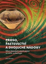 Proso, pastevectví a dvojuché nádoby - Jakub Maršálek - Literatura faktu Proso, pastevectví a dvojuché nádoby