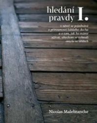 Hledání pravdy I. - Nicolas Malebranche - Filozofie Hledání pravdy I.