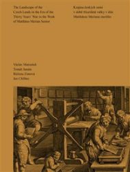 Krajina českých zemí v době třicetileté války v díle Matthäuse Meriana staršího Krajina českých zemí v době třicetileté války v díle Matthäuse Meriana staršího
