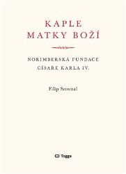 Kaple Matky Boží - Filip Srovnal - Dějiny umění Kaple Matky Boží