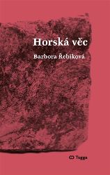 Horská věc - Barbora Řebíková - Česká a slovenská beletrie Horská věc