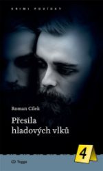 Přesila hladových vlků - Roman Cílek - České a slovenské detektivky Přesila hladových vlků