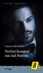 Vrchní komisař má rád Poirota - Lubomír Macháček - České a slovenské detektivky Vrchní komisař má rád Poirota