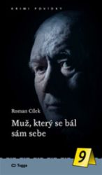 Muž, který se bál sám sebe - Roman Cílek - České a slovenské detektivky Muž, který se bál sám sebe