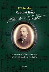 Osudná hra Bedřicha Smetany Osudná hra Bedřicha Smetany