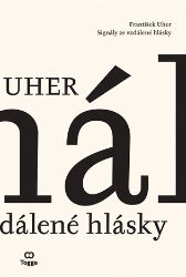 Signály ze vzdálené hlásky - František Uher - Česká a slovenská poezie Signály ze vzdálené hlásky