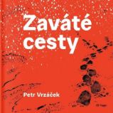 Zaváté cesty - Petr Vrzáček - Česká a slovenská beletrie Zaváté cesty
