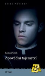 Zpovědní tajemství - Roman Cílek - České a slovenské detektivky Zpovědní tajemství