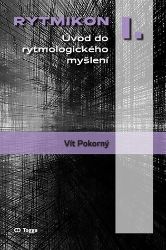 Rytmikon I. - Vít Pokorný - Filozofie Rytmikon I.