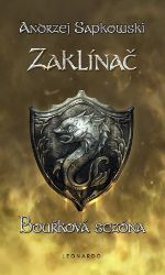 Zaklínač VIII. - Bouřková sezóna - Andrzej Sapkowski - Fantasy Zaklínač VIII: Bouřková sezóna