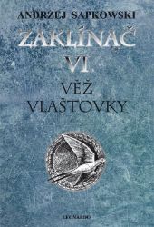 Zaklínač VI. - Věž vlaštovky - Andrzej Sapkowski - Fantasy Zaklínač VI. - Věž vlaštovky V8