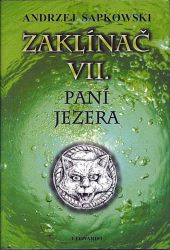 Zaklínač VII. - Paní jezera - Andrzej Sapkowski - Fantasy Zaklínač VII: Paní jezera