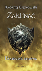 Zaklínač VIII. - Bouřková sezóna - Andrzej Sapkowski - Světová fantasy Zaklínač VIII: Bouřková sezóna