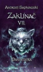 Zaklínač VII. - Paní jezera - Andrzej Sapkowski,Jana Komárková - Fantasy Zaklínač VII: Paní jezera