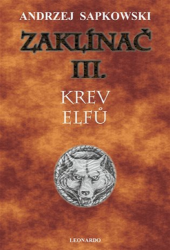 Zaklínač III. - Krev elfů - Andrzej Sapkowski - Fantasy Zaklínač III.: Krev elfů