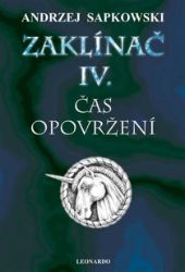 Zaklínač IV. - Čas opovržení - Andrzej Sapkowski - Romány Zaklínač IV.: Čas opovržení