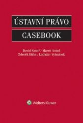 Ústavní právo: Casebook Ústavní právo: Casebook