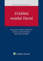 Zvláštní soudní řízení - Kristýna Spurná,Radka Zahradníková,Miloslava Wipplingerová - Právnické slovníky Zvláštní soudní řízení
