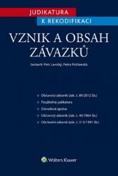 Judikatura k rekodifikaci - Vznik a obsah závazků - Petr Lavický,Petra Polišenská - Právo Judikatura k rekodifikaci - Vznik a obsah závazků