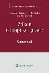 Zákon o inspekci práce s komentářem - Jaroslav Stádník,Petr Kieler - Právnické slovníky Zákon o inspekci práce s komentářem