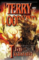 Meč pravdy 13 - Třetí království - Terry Goodkind - Detektivky a napětí Meč pravdy 13 - Třetí království