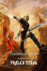 Prales Titánů - Kanopie - Thoraiya Dyer - Fantasy, sci-fi Prales Titánů - Kanopie