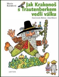 Jak Krakonoš s Trautenberkem vedli válku - Marie Kubátová - Pohádky pro děti Jak Krakonoš s Trautenberkem vedli válku