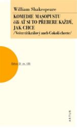 Komedie masopustu čili Ať si to každý přebere jak chce - William Shakespeare - Romány Komedie masopustu čili Ať si to každý přebere jak chce
