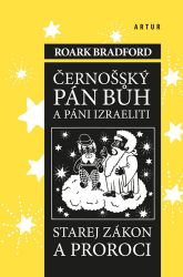 Černošský Pán Bůh a páni izraeliti - Starej zákon a proroci Černošský Pán Bůh a páni izraeliti - Starej zákon a proroci